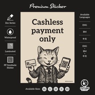 Cashless Payment Only. Bayaran Tanpa Tunai Sahaja. 无现金支付. Sticker Sign Signage. Pay E-Wallet, QR Tra