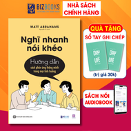 Sách - Nghĩ nhanh nói khéo: Hướng dẫn cách phản ứng thông minh trong mọi tình huống - Bizbooks