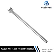 ACE SEATPOST 31.8MM FOR BROMPTON