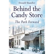 behind the candy store the path forward Shandler, Donald