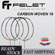 【Ready Stock】Felet Carbon Woven 18 4U 82Gram 36LBS Racket Badminton Racket (100% Original)