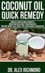 Coconut Oil Quick Remedy: Dr. Alex Richmond
