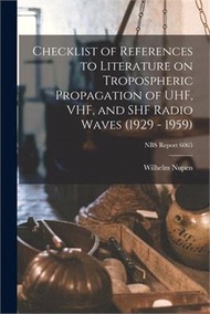 52826.Checklist of References to Literature on Tropospheric Propagation of UHF, VHF, and SHF Radio Waves (1929 - 1959); NBS Report 6065