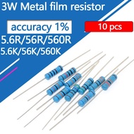 10pcs 3W Metal Film Resistor 5.6R 56R 560R 5.6K 56K 560K 5R6 56 560 Ohm R K Accuracy 1% Resistance 0