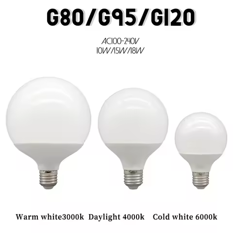 G80 G95 G120 LED Bulb E27 10W 15W 18W 120LM/W AC 220V CRI90 Energy Saving Global Light Lampada Ampou