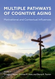 Multiple Pathways of Cognitive Aging Grzegorz Sedek