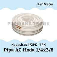 AC PIPE 1/2 PK - 1 PK HODA 1/4 - 3/8 HODA AC PIPE PER METER