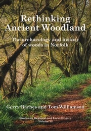 Rethinking Ancient Woodland Gerry Barnes