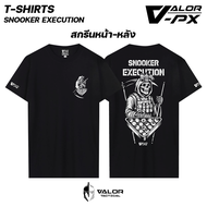 Valor PX - T-Shirt Snooker Execution (BLACK) เสื้อสกรีน เสื้อยืดผู้ชาย ผู้หญิง tactical ผ้าระบายอากา
