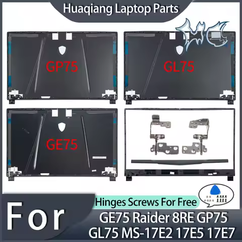 Notebook Parts For GE75 Raider 8RE GP75 GL75 MS-17E2 17E5 17E7 9SE 9SD 9SF LCD Back Cover Bezel Hing