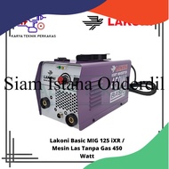 Lakoni Basic MIG 125 iXR / Mesin Las Tanpa Gas 450 Watt JKI087