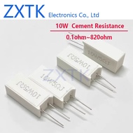 5PCS 10W Cement resistance 0.1R ~ 820R ohm 0.22R 0.33R 1R 10R 22R 100R 120R 200R 330R ohm Cement res