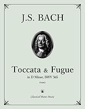Toccata and Fugue in D Minor, BWV 565 - Johann Sebastian BACH - Classical Piano Music: A masterpiece