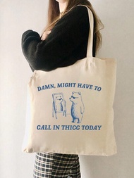 1個might Have To Call In Thicc Today圖案帆布手提袋,適用於旅行、日常通勤、女士可重複使用的購物袋,是xmas最佳禮物,時尚可摺疊肩背袋
