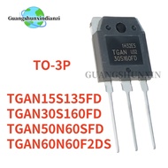 1-5PCS TGAN15S135FD 15S135FD TGAN60N60F2DS 60N60F2DS TGAN50N60SFD 50N60SFD TGAN30S160FD 30S160FD TO-