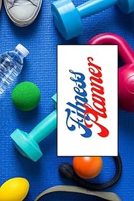 Fitness and Wellness Journal and Planner: Daily, weekly and monthly workout log, calorie tracker. (3