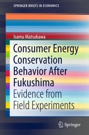 Consumer Energy Conservation Behavior After Fukushima Isamu Matsukawa