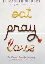 Eat, Pray, Love by Elizabeth Gilbert (US edition, paperback)