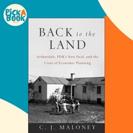 [100% Original Books] - Back to the Land - Arthurdale, FDR's New Deal, and t by C. j Maloney (US edi