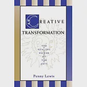 Creative Transformation: The Healing Power of the Arts