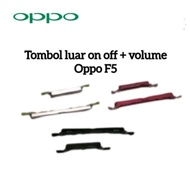 TOMBOL Outer Button ON OF VOLUME OPPO F5 F5 YOUTH F5 PRO 1set