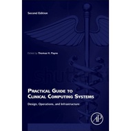 Practical Guide to Clinical Computing Systems 2nd Edition Design, Operations, and Infrastructure - 9