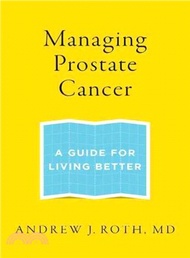 Managing Prostate Cancer ─ A Guide for Living Better