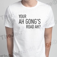 QI85 2026 waffle gift for friends Your Ah Gong's Road Ah T-Shirt S-3XL