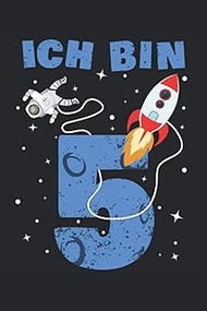 I am 5 astronauts space rocket planet 5th birthday 5 years born in 2016: NOTEBOOK - Funny Birthday G