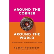 Around the Corner to Around the World: A Dozen Lessons I Learned Running Dunkin Donuts | Business