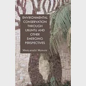Environmental Conservation Through Ubuntu and Other Emerging Perspectives