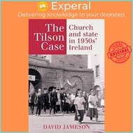 [English - 100% Original] - The Tilson Case - Church and State in 1950s' Irelan by David Jameson (UK edition, hardcover)