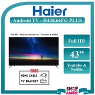 HAIER 43" 4K UHD Android TV H43K66FG PLUS