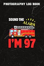 Photography Log Book :Fire Truck 97th Birthday Firefighter 97 Years Old: Gifts for Him:Photographer 