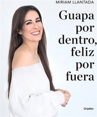 38816.Guapa Por Dentro, Feliz Por Fuera: La Ciencia Tras El Bienestar Y La Belleza / Beautiful on the Inside, Happy on the Outside: The Science Behind Welln