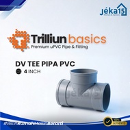 JEKA15 - Trilliunbasics DV 4 Inch PVC Pipe TEE | Best Trilliun 4" TEE | T uPVC | Pipe Fitting