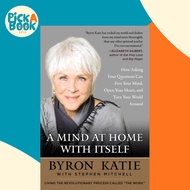 [100% Original Books] - A Mind at Home with Itself - How Asking Four Question by Byron Katie (US edi
