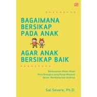Gramedia Banjarbaru - How to Behave in Children So that Children Behave Well