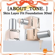 [ABOUT_TONE.] ABOUT TONE Skin Layer Fit Foundation SPF30 PA++ 30ml - 8colors