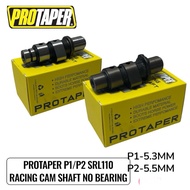 SRL110 PROTAPER P1/2 SUPER RACING CAM SHAFT NO BEARING