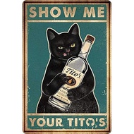 Black Cat Sign Vintage Bar Wall Decor Show Me Your Tito]byte忿洞猫复古吧墙装饰来展示你的黑猫标志壁挂8个(寸)