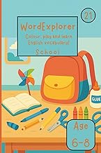Word Explorer 20 - Colour, play and learn English! School: Fun Activity Book for Kids Ages 6-8 - Col