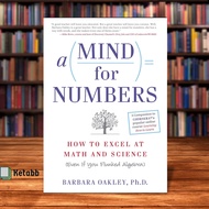 A Mind For Numbers: How to Excel at Math and Science (Even If You Flunked Algebra) by Barbara Oakley