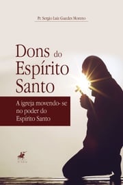 Dons do Espírito Santo Pr. Sergio Luiz Guedes Moreno