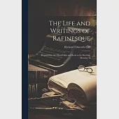 The Life and Writings of Rafinesque: Prepared for the Filson Club and Read at its Meeting, Monday, A