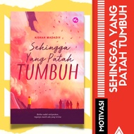 Sehingga Yang Patah Tumbuh| Buku Motivasi Diri | Buku Ilmiah Agama | Buku Motivasi | Buku Motivasi Islamik | Buku |