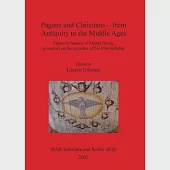 Pagans and Christians: From Antiquity to the Middle Ages: Papers in Honour of Martin Henig, Presented on the Occasion of His 65t