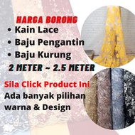 2 METER ~ 2.5 METER ⚡ Ready Stock Kain Lace Baju Pengantin / Lace Baju Kurung / Harga Borong