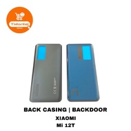 BACK CASING XIAOMI MI 12T / MI12T MI 12 T BACKDOOR BACK CASING BACK COVER