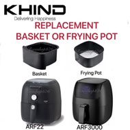 Khind Air Fryer ARF22 & ARF3000 Basket Or Frying Pot Or Basket Cake